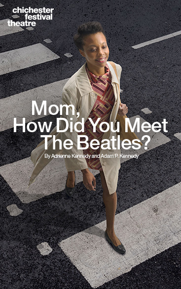 mom how did you meet the beatles | Chichester Festival Theatre 23