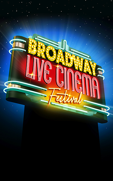 Broadway Live Cinema Festival | New York