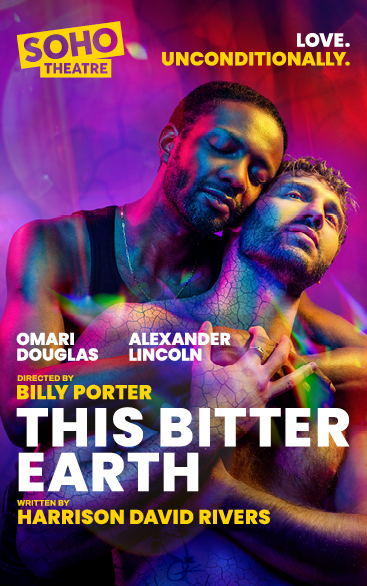 This Bitter Earth | Soho Theatre