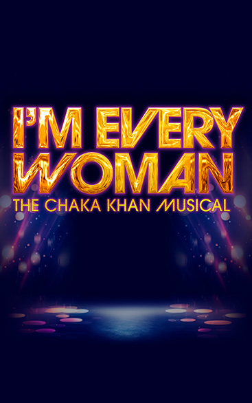 I'M EVERY WOMAN | West End