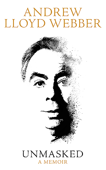 Andrew Lloyd Webber | Unmasked: A Memoir 