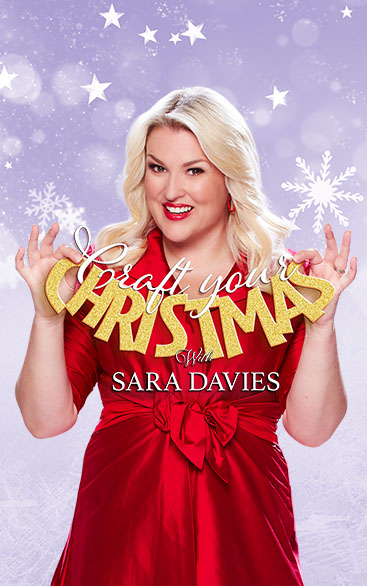 CRAFT YOUR CHRISTMAS with SARA DAVIES | UK TOUR
